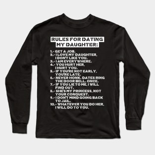 Rules for dating my daughter Long Sleeve T-Shirt